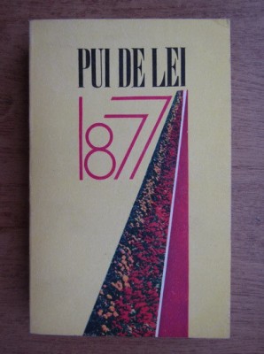 Pui de Lei 1877. Antologie din literatura independentei nationale (1977) foto