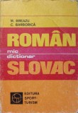 MIC DICTIONAR ROMAN - SLOVAC-M. BREAZU, C. BARBORICA-237408