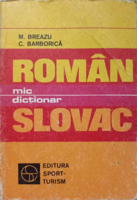 MIC DICTIONAR ROMAN SLOVAC-M. BREAZU, C. BARBORICA foto