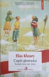 Copiii Ghetoului. Numele Meu Este Adam - Elias Khoury, Polirom, 2018, Roman, Beletristica