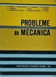Probleme de Mecanica - M. Sarian, E. Caragheorghe. Carte Tehnica Ghid Inginerie EDP, 1983, Cartonata, Romana