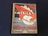 Vreti sa descoperim America ? / Fantasticele calatorii ale lui Cristofor Columb de F. Aderca perioada interbelica / 154 pagini !