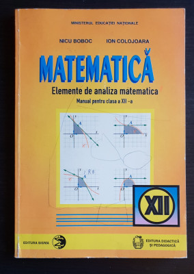 Elemente de analiză matematică. Manual pentru clasa a XII-a - Nicu Boboc foto