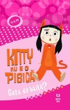 Kitty nu e o pisica - Gata de baita? - Editura Trei