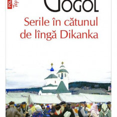 Serile In Catunul De Langa Dikanka Top 10+ Nr 452, N.V. Gogol - Editura Polirom