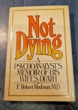 Not Dying a psychoanalysts memoir of his wife s death F. Robert Rodman
