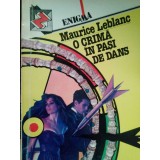 Maurice Leblanc - O crima in pasi de dans (Editia: 1992)
