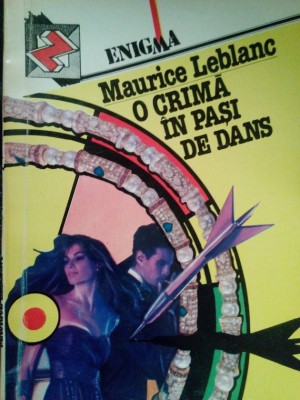 Maurice Leblanc - O crima in pasi de dans (Editia: 1992) foto