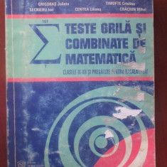 Teste grila si combinate de matematica (claseleIX-XII si pregatire pentru bacalaureat)-Apetrei Liliana, Grigoras Julieta