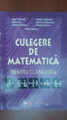 Culegere de matematica pentru clasa a VI-a Ioan Dancila, Marin Ion foto