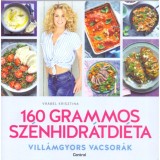 160 grammos sz&eacute;nhidr&aacute;tdi&eacute;ta - Vill&aacute;mgyors vacsor&aacute;k - Vr&aacute;bel Krisztina