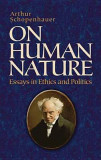 On Human Nature: Essays in Ethics and Politics