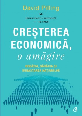 Cresterea Economica, O Amagire, David Pilling - Editura Curtea Veche foto