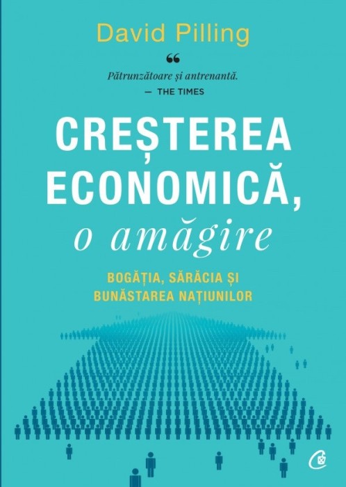 Cresterea Economica, O Amagire, David Pilling - Editura Curtea Veche