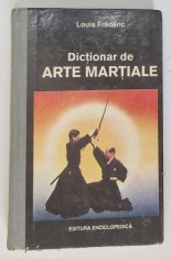 DICTIONAR DE ARTE MARTIALE de LOUIS FREDERIC , 1993 *PREZINTA URME DE UZURA foto