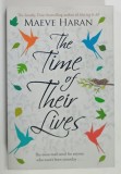 THE TIME OF THEIR LIVES by MAEVE HARAN , 2014
