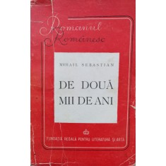De Doua Mii De Ani - Mihail Sebastian , DG400