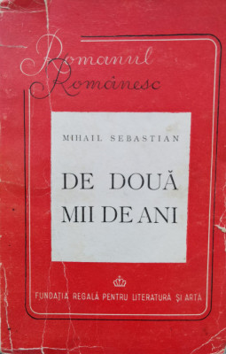 De Doua Mii De Ani - Mihail Sebastian , DG400 foto