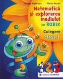 Matematica si explorarea mediului cu Robik. Culegere pentru clasa I | Florica Ancuta, Carminis