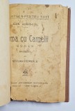 Dama cu Camelii &ndash; Aut. Al. Dumas-fiul, Trad. Stelian Petrescu, Ed. Libr. Universala Alcalay