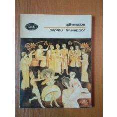 OSPATUL INTELEPTILOR de ATHENAIOS 1978
