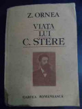 Viata Lui C. Stere Vol.1 - Z. Ornea ,545308, cartea romaneasca