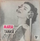 Vinil Maria Tanase - Din Cantecele Mariei Tanase IV, Electrecord 1976, LP 33 RPM, Muzica Populara Romaneasca