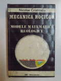 MECANICA ROCILOR. MODELE MATEMATICE REOLOGICE - NICOLAE CRISTESCU