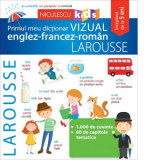 Primul meu dictionar vizual englez-francez-roman LAROUSSE - Larousse