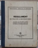 Regulament de politie a navigatiunii aplicabil pe portiunea Dunarii cuprinsa intre Ulm si Braila si pe reteaua sa internationalizata// 1938
