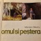 Omul si pestera Marcian Bleahu