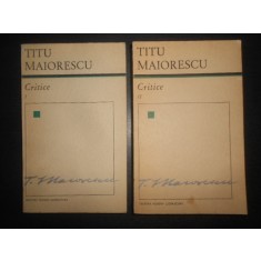 Titu Maiorescu - Critice 2 volume (1967)