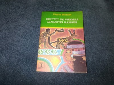 PIERRE MONTET - EGIPTUL PE VREMEA DINASTIEI RAMSES foto