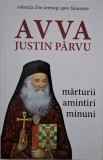 Marturii. Amintiri.Minuni - Justin Parvu