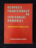 Ocupatii traditionale pe teritoriul Romaniei, vol. III &ndash; Gheorghe Iordache