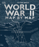 World War II Map by Map | DK, Dorling Kindersley Ltd