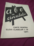Cumpara ieftin ABC IN CIRCULATIE CARTE NPENTRU ELEVII CLASELOR 1 -4 1971