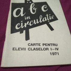 ABC IN CIRCULATIE CARTE NPENTRU ELEVII CLASELOR 1 -4 1971