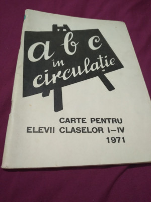 ABC IN CIRCULATIE CARTE NPENTRU ELEVII CLASELOR 1 -4 1971 foto