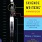 The Science Writers&#039; Handbook: Everything You Need to Know to Pitch, Publish, and Prosper in the Digital Age
