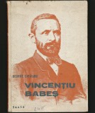VINCENȚIU BABEȘ, BIOGRAFIE - GEORGE CIPĂIANU - BANAT / TIMIȘOARA - ED. FACLA