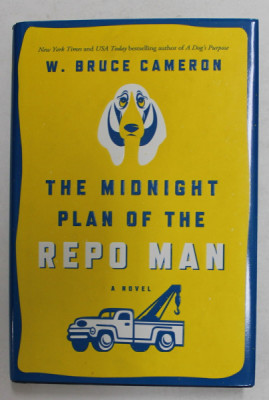 THE MIDNIGHT PLAN OF THE REPO MAN - A NOVEL by W. BRUCE CAMERON , 2014 foto