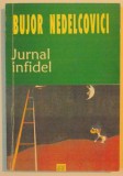 JURNAL INFIDEL de BUJOR NEDELCOVICI 1998