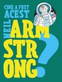 Cumpara ieftin Cine a fost acest Neil Armstrong?/Franco Cosimo Panini