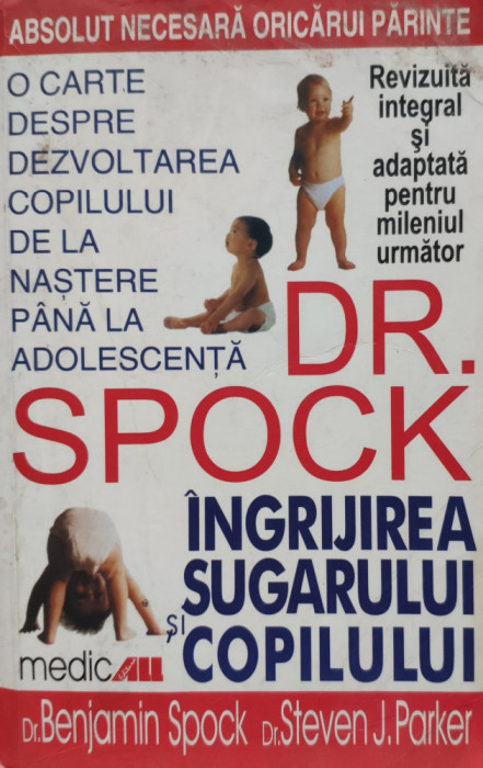 Ingrijirea Sugarului Si Copilului - Benjamin Spock Steven J. Parker ,555864