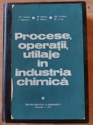 Procese, operatii, utilaje in industria chimica - R. Z. Tudose, I. Ibanescu foto