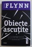 OBIECTE ASCUTITE de GILLIAN FLYNN, 2015
