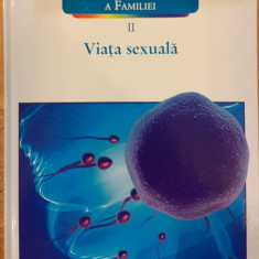 Viata sexuala. Enciclopedia medicala a familiei 2