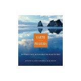 Earth Prayers: From Around the World: 365 Prayers, Poems, and Invocations for Honoring the Earth