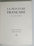 LA PEINTURE FRANCAISE ( DE FOUQUET A POUSSIN / LE DIX - NEUVIEME SIECLE / DE LA NAIN A FRAGONARD ) , TOMES I - III par ALBERT CHATELET ... JACQUES TH